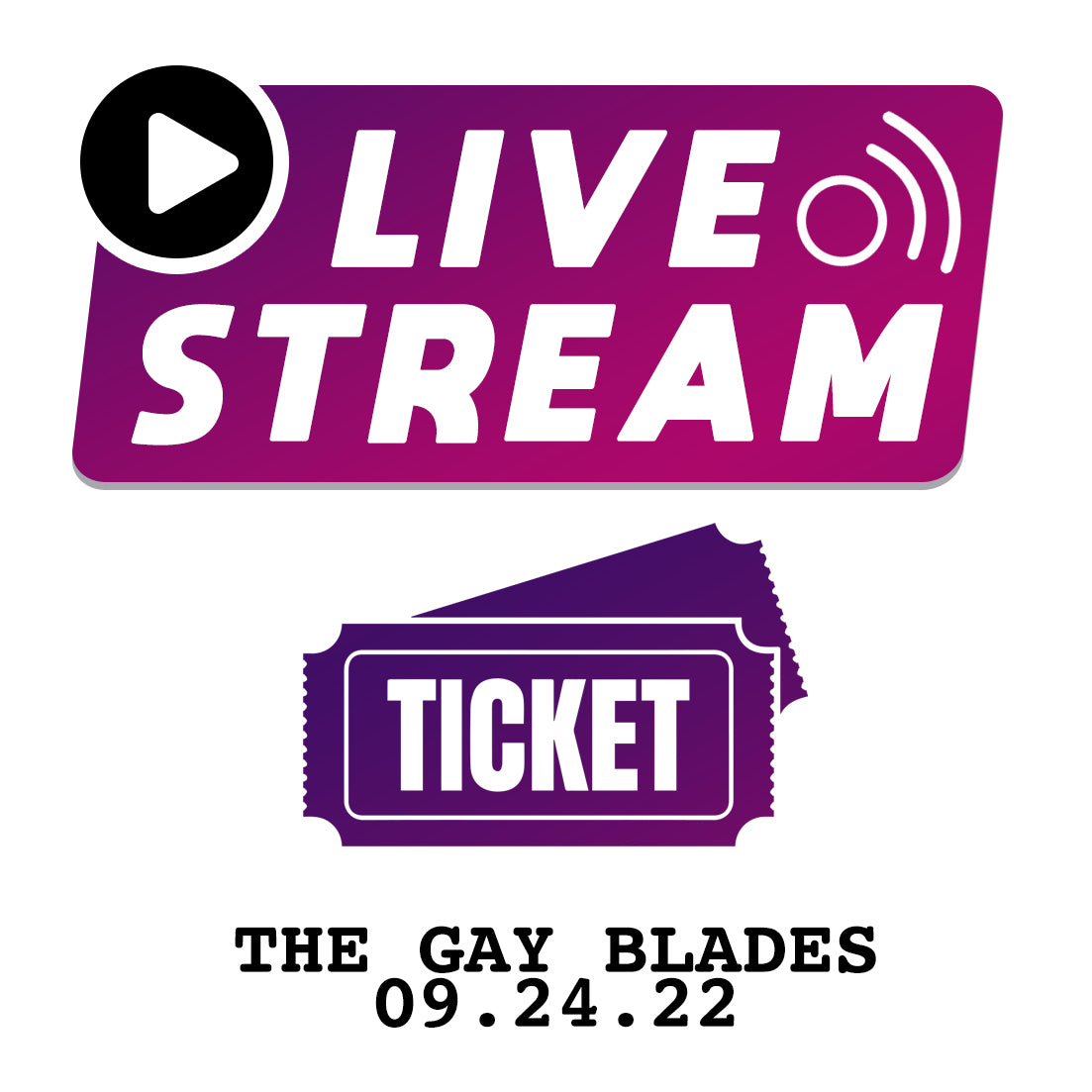 The Gay Blades : LIVE Stream Ticket (09.24.22 - 8PM Est)