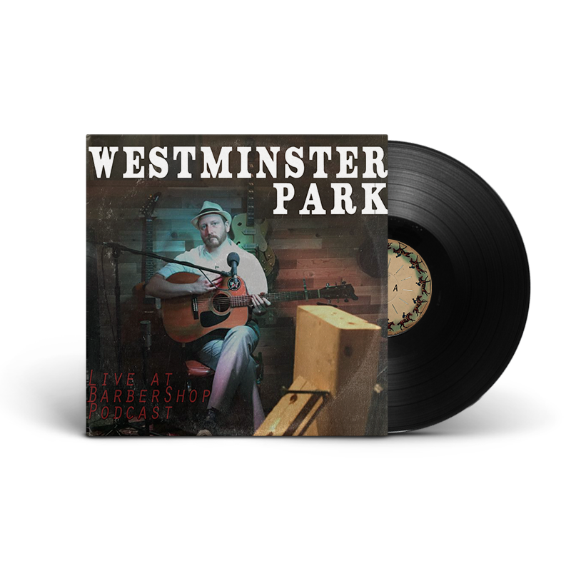 Westminster Park : Live at Barbershop Podcast 10"