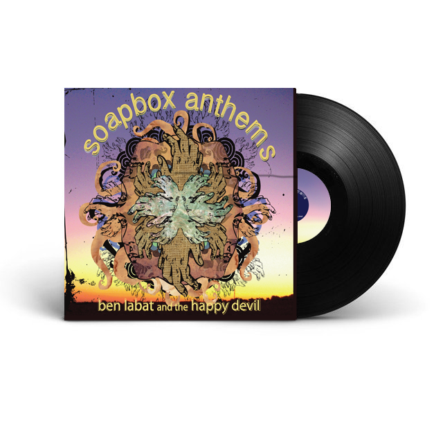 Ben Labat & the Happy Devil : Soapbox Anthems 12"