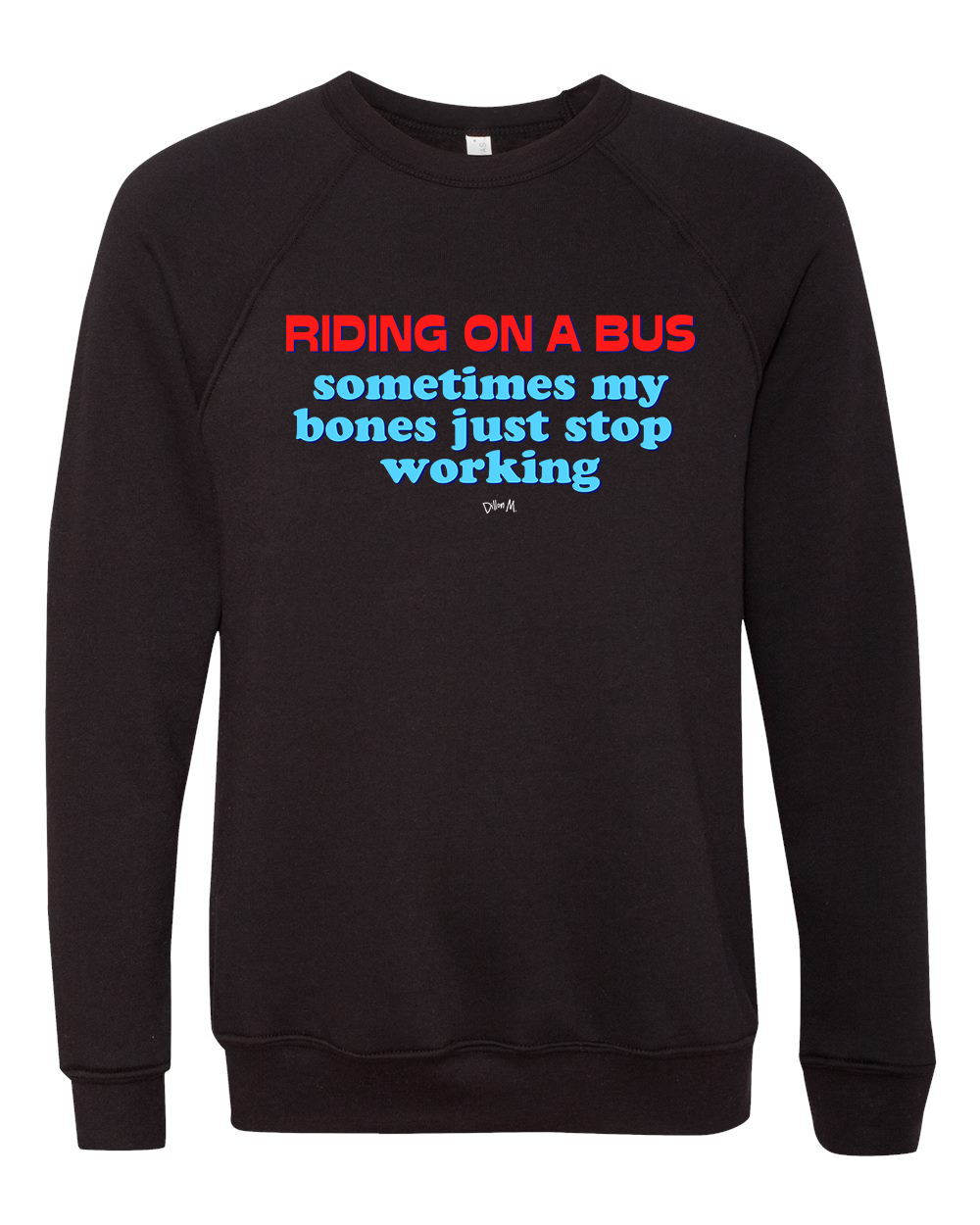 Dillon M. : Riding on a Bus Sweatshirt