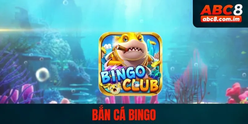 Bắn Cá Bingo