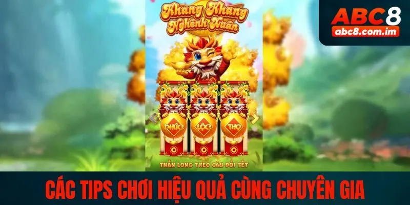 Các tips chơi hiệu quả cùng chuyên gia