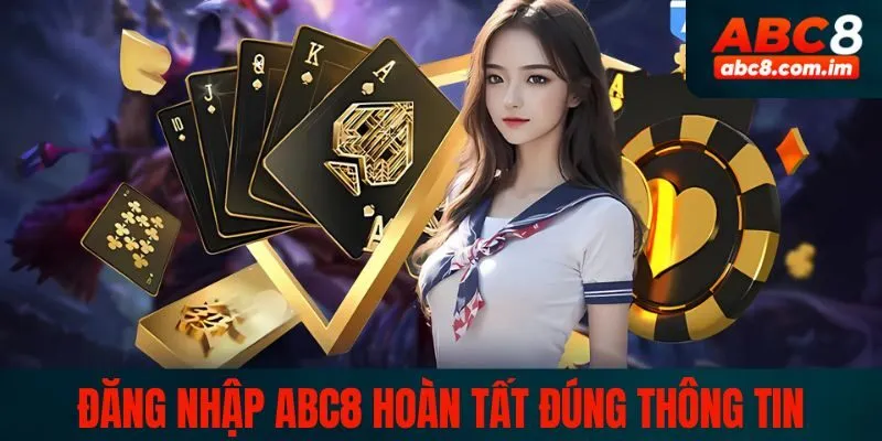 Đăng nhập ABC8 hoàn tất đúng thông tin