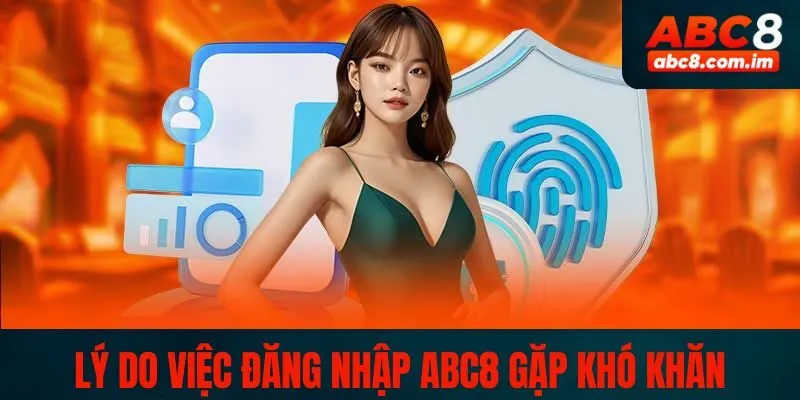 Những lỗi thường xảy ra khi đăng nhập vào ABC8