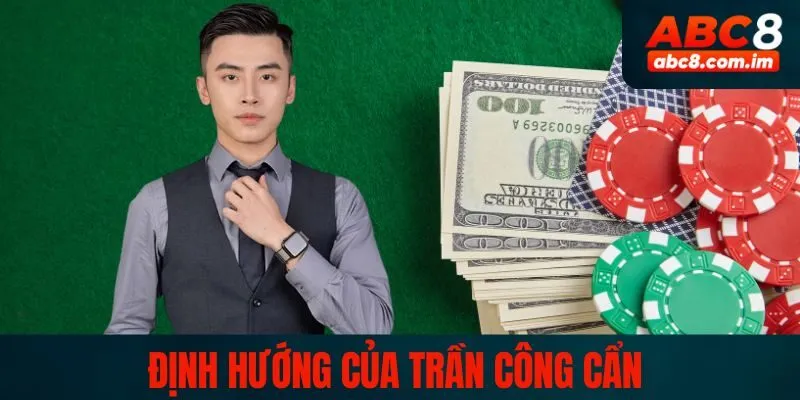 Một số định hướng của Trần Công Cẩn trong những năm tới