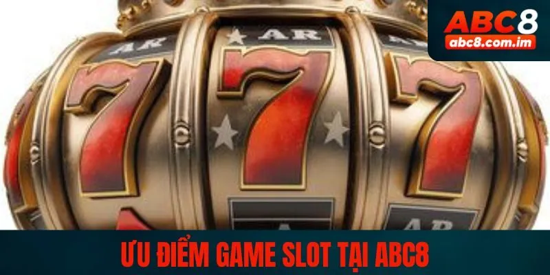 Những điểm hấp dẫn người chơi game slot tại ABC8