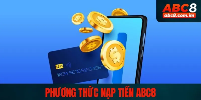 Bạn dễ dàng chọn phương thức phù hợp trong quá trình nạp